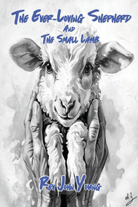 The Ever-Loving Shepherd and the Small Lamb