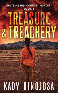 Treasure & Treachery: (The Texas Hill Country Murders, Book 2) Treasure & Treachery: (The Texas Hill Country Murders, Book 2)