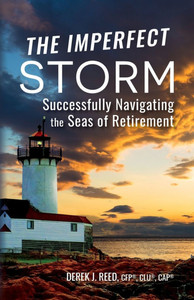 The Imperfect Storm: Successfully Navigating the Seas of Retirement The Imperfect Storm: Successfully Navigating the Seas of Retirement