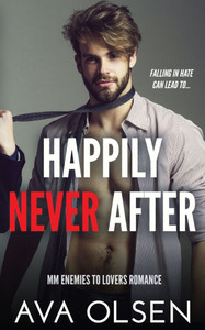 Happily Never After: MM Enemies to Lovers Romance Happily Never After: MM Enemies to Lovers Romance