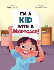 I'm a Kid with a Mortgage! - (Paperback or Softback)