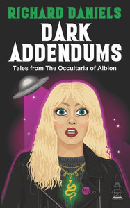 Dark Addendums: Tales From The Occultaria of Albion