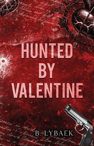 Hunted by Valentine: A Dark Mafia Romantic Tragedy - (Paperback or Softback) Hunted by Valentine: A Dark Mafia Romantic Tragedy - (Paperback or Softback)