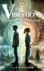 Vibrations - Children of Atlantis Vibrations - Children of Atlantis