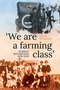 'We are a farming class': Dubbo's hinterland, 1870-1950