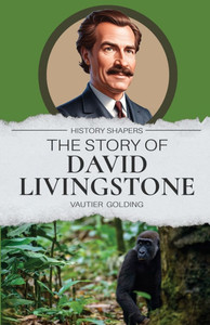 The Story of David Livingstone - (Paperback or Softback) The Story of David Livingstone - (Paperback or Softback)