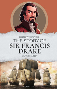 The Story of Sir Francis Drake - 9781761535581 The Story of Sir Francis Drake - 9781761535581
