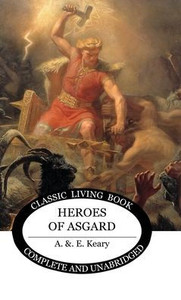 Heroes of Asgard - (Hardback or Cased Book) Heroes of Asgard - (Hardback or Cased Book)