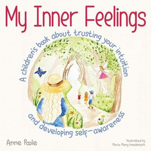 My Inner Feelings: A children's book about trusting your intuition and developing self-awareness - (Paperback or Softback)