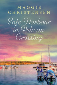 Safe Harbour in Pelican Crossing: An emotional and uplifting story of friends, family and second chances Safe Harbour in Pelican Crossing: An emotional and uplifting story of friends, family and second chances