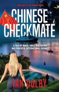 Chinese Checkmate: A tale of boats, girls, old friends and powerful international enemies