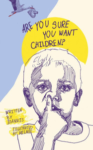 Are you sure you want children? Are you sure you want children?