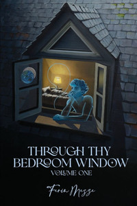Through Thy Bedroom Window: Volume One