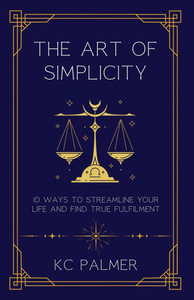 The Art of Simplicity: 10 Ways to find Inner Peace through Emotional Healing and Self-Discovery The Art of Simplicity: 10 Ways to find Inner Peace through Emotional Healing and Self-Discovery