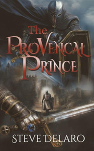 The Provencal Prince - (Hardback or Cased Book) The Provencal Prince - (Hardback or Cased Book)