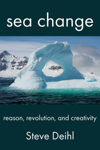 Sea Change: Reason, Revolution, and Creativity