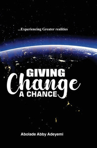 Giving Change a Chance ... Experiencing Greater Realities