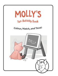 MOLLY'S Fun Activity Book: Colour, Match, and Think!