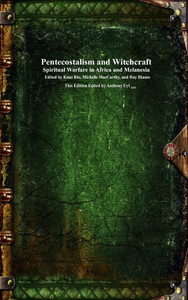 Pentecostalism and Witchcraft: Spiritual Warfare in Africa and Melanesia - (Hardback or Cased Book)