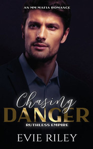 Chasing Danger: An MM Mafia Romance Chasing Danger: An MM Mafia Romance