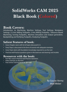 SolidWorks CAM 2025 Black Book: (Colored) SolidWorks CAM 2025 Black Book: (Colored)
