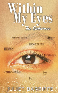 Within My Eyes: The Embrace - (Hardback or Cased Book) Within My Eyes: The Embrace - (Hardback or Cased Book)