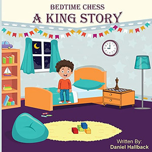 Bedtime Chess A King Story