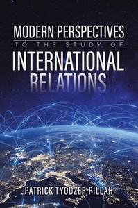 Modern Perspectives to the Study of International Relations Modern Perspectives to the Study of International Relations