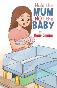 Hold the Mum Not the Baby - (Paperback or Softback) Hold the Mum Not the Baby - (Paperback or Softback)