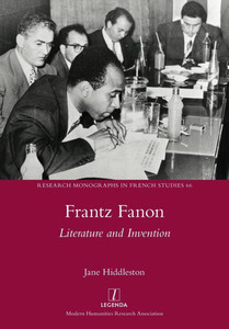 Frantz Fanon: Literature and Invention Frantz Fanon: Literature and Invention
