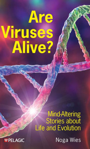 Are Viruses Alive?: Mind-Altering Stories about Life and Evolution - (Hardback or Cased Book)