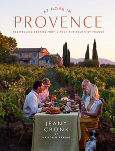At Home in Provence: Recipes and Stories from Life in the South of France At Home in Provence: Recipes and Stories from Life in the South of France
