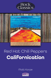 Red Hot Chili Peppers - Californication: Rock Classic