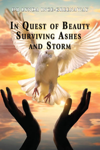 In Quest of Beauty: Surviving Ashes and Storm In Quest of Beauty: Surviving Ashes and Storm