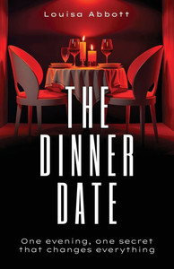 The Dinner Date - One evening, one secret that changes everything The Dinner Date - One evening, one secret that changes everything
