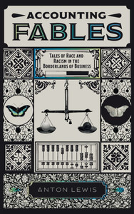 Accounting Fables: Tales of Race and Racism in the Borderlands of Business