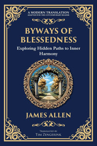 Byways of Blessedness: Exploring Hidden Paths to Inner Harmony Byways of Blessedness: Exploring Hidden Paths to Inner Harmony