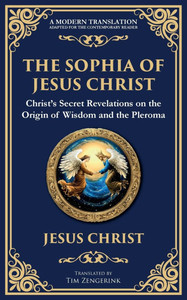 The Sophia of Jesus Christ: Revealing Divine Wisdom and Spiritual Enlightenment