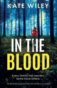 In the Blood: An absolutely gripping thriller that will have you hooked In the Blood: An absolutely gripping thriller that will have you hooked