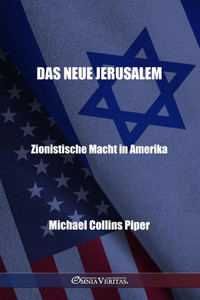 Das neue Jerusalem - Zionistische Macht in Amerika Das neue Jerusalem - Zionistische Macht in Amerika