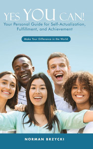 Yes You Can!: Your Personal Guide for Self-Actualization, Fulfillment, and Achievement - (Hardback or Cased Book) Yes You Can!: Your Personal Guide for Self-Actualization, Fulfillment, and Achievement - (Hardback or Cased Book)