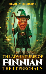 The Adventures of Finnian The Leprechaun - (Hardback or Cased Book) The Adventures of Finnian The Leprechaun - (Hardback or Cased Book)
