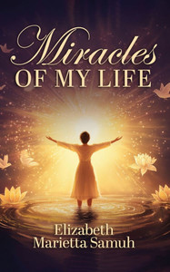 Miracles of My Life Miracles of My Life