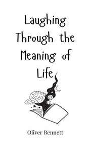Laughing Through the Meaning of Life - (Hardback or Cased Book) Laughing Through the Meaning of Life - (Hardback or Cased Book)