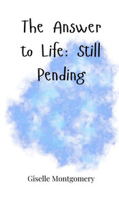 The Answer to Life: Still Pending - (Hardback or Cased Book) The Answer to Life: Still Pending - (Hardback or Cased Book)