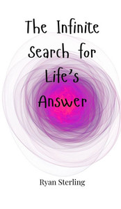 The Infinite Search for Life's Answer - (Hardback or Cased Book) The Infinite Search for Life's Answer - (Hardback or Cased Book)