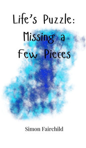 Life's Puzzle: Missing a Few Pieces - (Hardback or Cased Book) Life's Puzzle: Missing a Few Pieces - (Hardback or Cased Book)