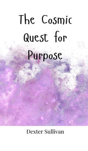 The Cosmic Quest for Purpose - (Hardback or Cased Book)