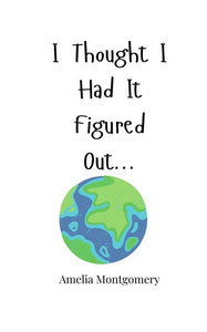 I Thought I Had It Figured Out... - (Paperback or Softback) I Thought I Had It Figured Out... - (Paperback or Softback)
