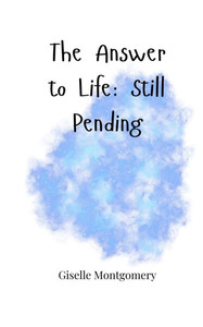 The Answer to Life: Still Pending - (Paperback or Softback) The Answer to Life: Still Pending - (Paperback or Softback)